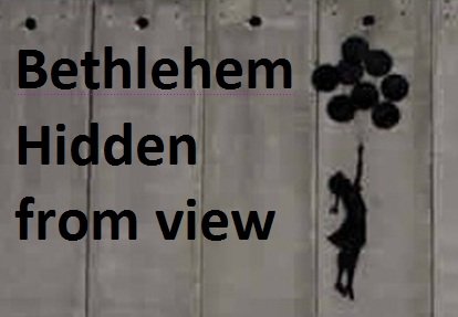 Bethlehem hidden from view